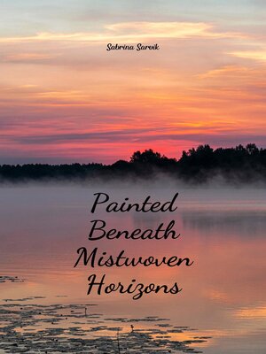 cover image of Painted Beneath Mistwoven Horizons